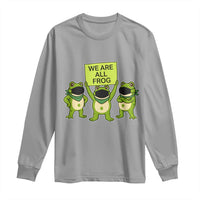 We Are All Frog Long Sleeve Shirt Frogs Protest Together Strong - Wonder Print Shop