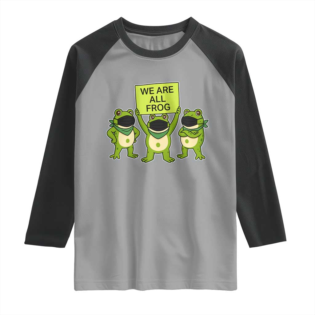 We Are All Frog Raglan Shirt Frogs Protest Together Strong - Wonder Print Shop