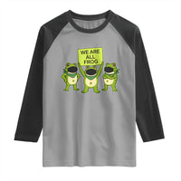 We Are All Frog Raglan Shirt Frogs Protest Together Strong - Wonder Print Shop