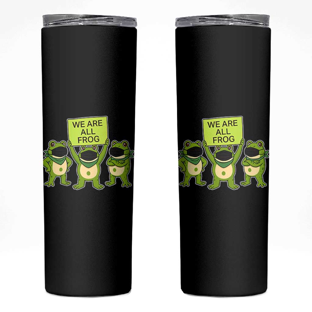 We Are All Frog Skinny Tumbler Frogs Protest Together Strong - Wonder Print Shop