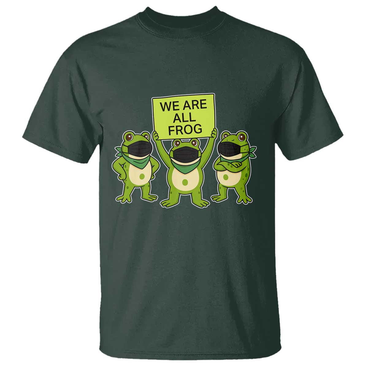 We Are All Frog T Shirt Frogs Protest Together Strong - Wonder Print Shop