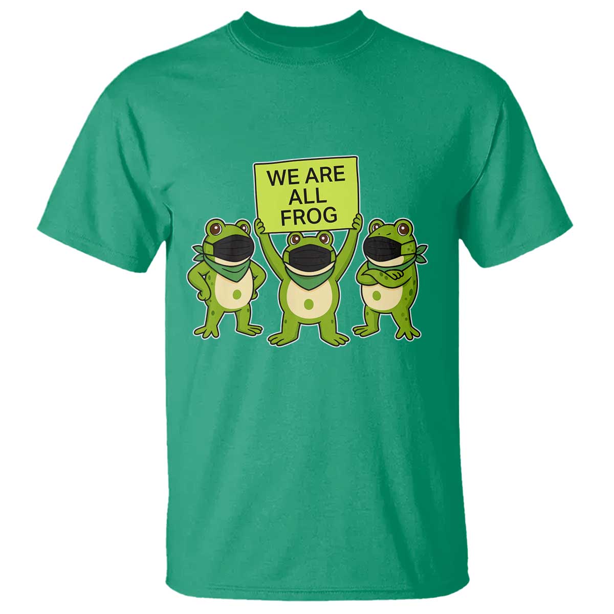 We Are All Frog T Shirt Frogs Protest Together Strong - Wonder Print Shop