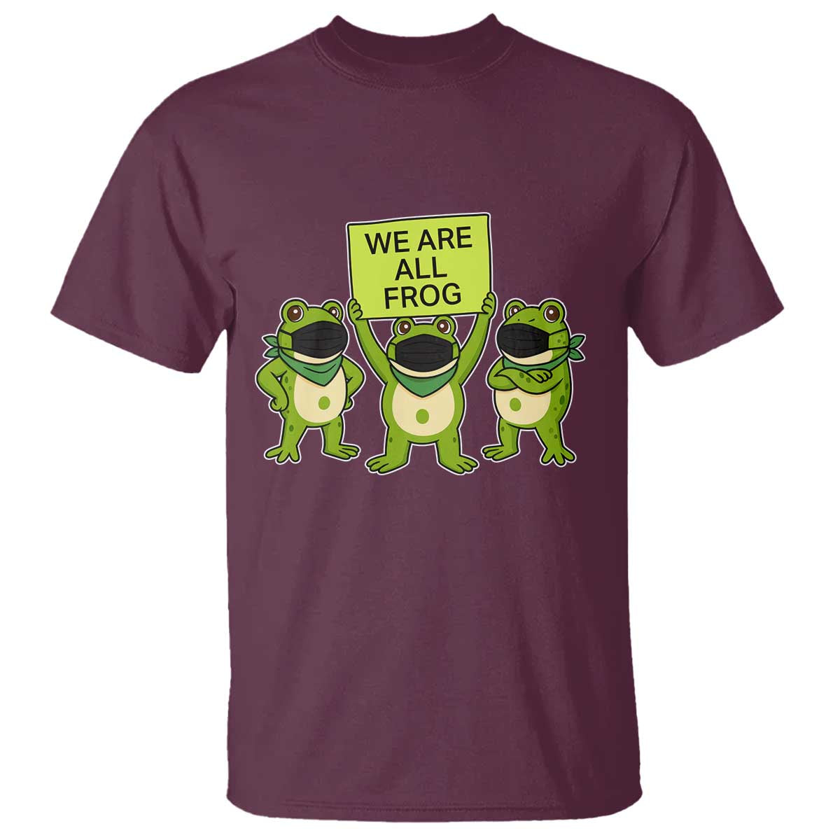 We Are All Frog T Shirt Frogs Protest Together Strong - Wonder Print Shop