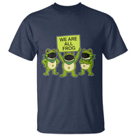 We Are All Frog T Shirt Frogs Protest Together Strong - Wonder Print Shop