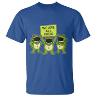 We Are All Frog T Shirt Frogs Protest Together Strong - Wonder Print Shop