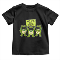 We Are All Frog Toddler T Shirt Frogs Protest Together Strong - Wonder Print Shop
