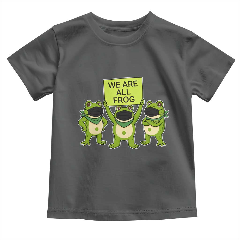 We Are All Frog Toddler T Shirt Frogs Protest Together Strong - Wonder Print Shop