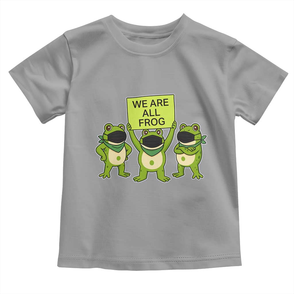 We Are All Frog Toddler T Shirt Frogs Protest Together Strong - Wonder Print Shop