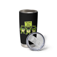 We Are All Frog Tumbler Cup Frogs Protest Together Strong - Wonder Print Shop