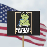 Only You Can Prevent Fascism Patriotic Frog Protest Sign Resist Protest Poster - Wonder Print Shop