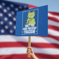 Only You Can Prevent Fascism Patriotic Frog Protest Sign Resist Protest Poster - Wonder Print Shop