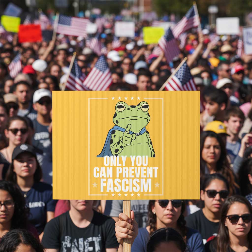 Only You Can Prevent Fascism Patriotic Frog Protest Sign Resist Protest Poster - Wonder Print Shop
