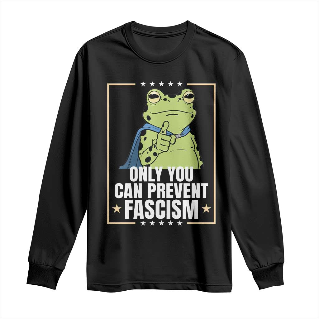 Only You Can Prevent Fascism Patriotic Frog Long Sleeve Shirt Resist Protest Poster - Wonder Print Shop