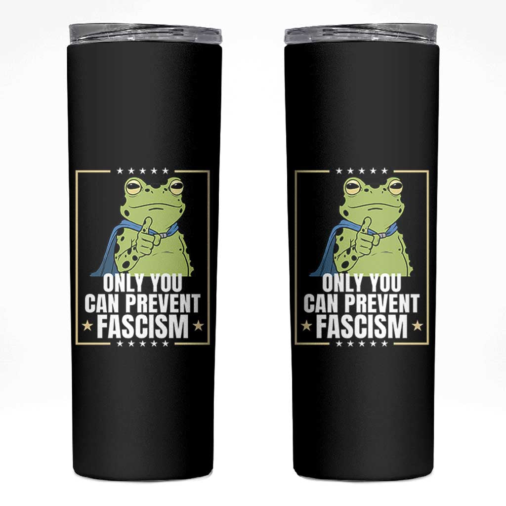 Only You Can Prevent Fascism Patriotic Frog Skinny Tumbler Resist Protest Poster - Wonder Print Shop