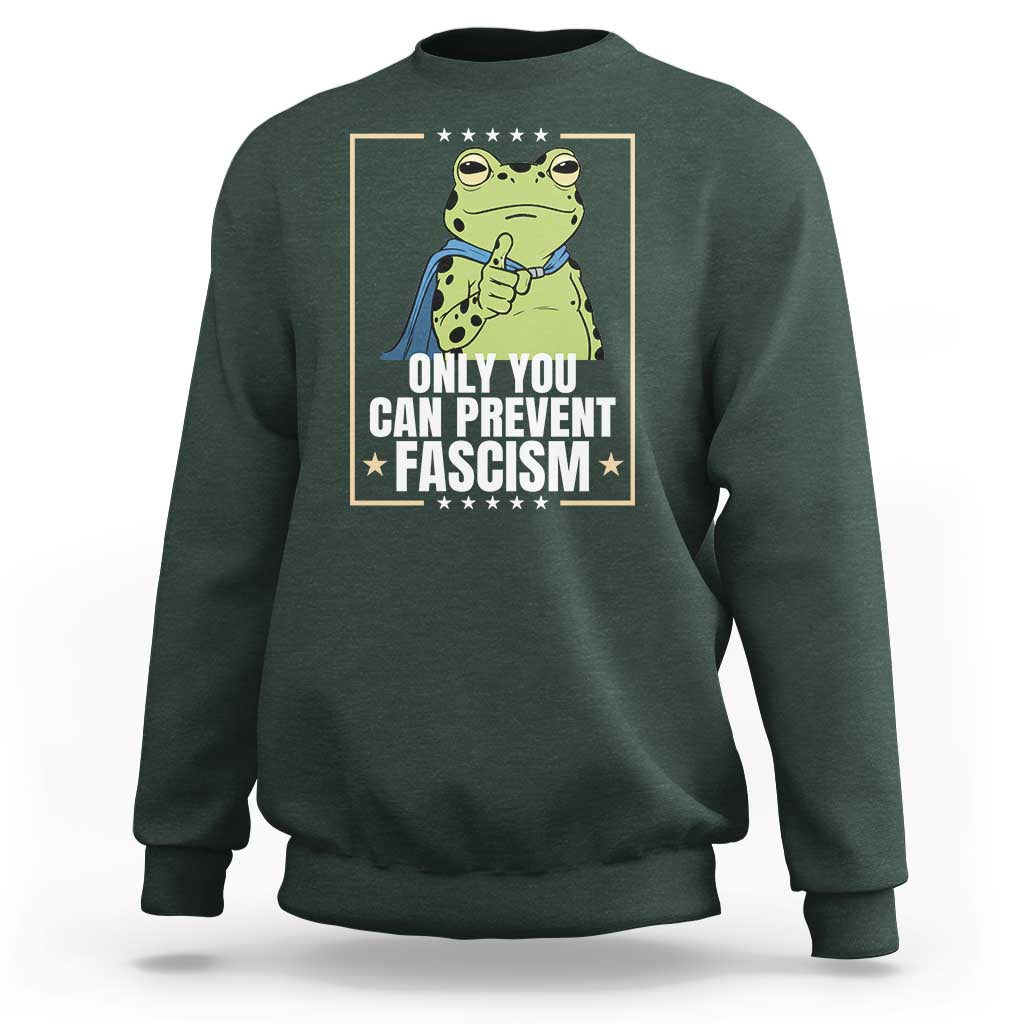 Only You Can Prevent Fascism Patriotic Frog Sweatshirt Resist Protest Poster - Wonder Print Shop