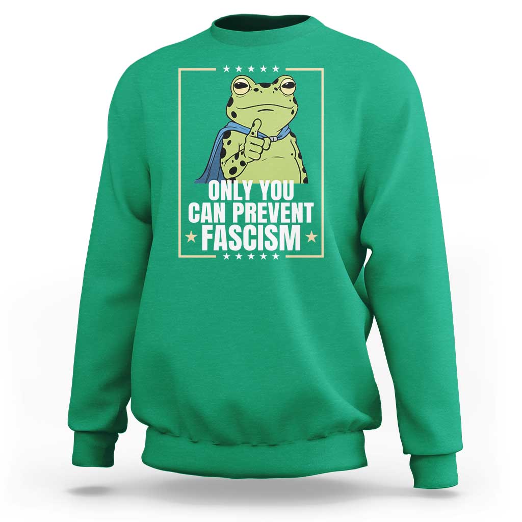 Only You Can Prevent Fascism Patriotic Frog Sweatshirt Resist Protest Poster - Wonder Print Shop