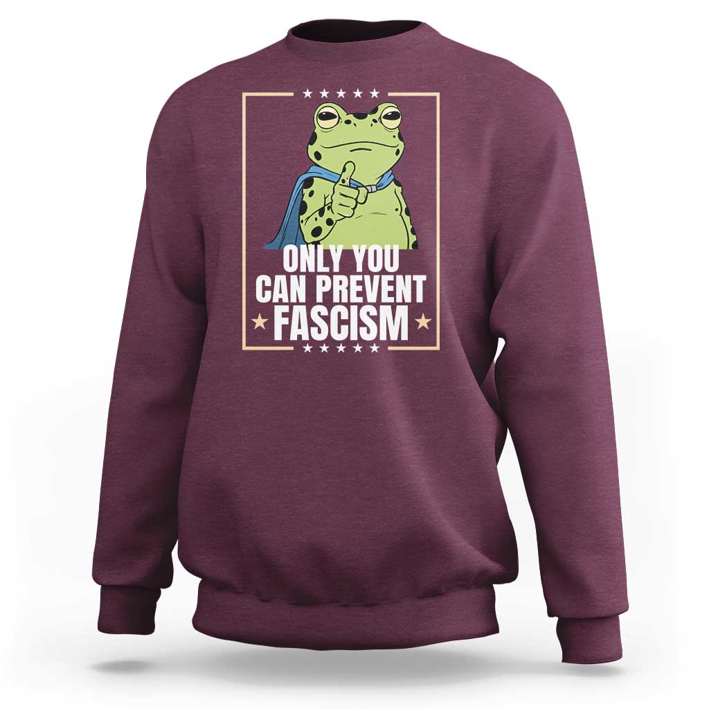 Only You Can Prevent Fascism Patriotic Frog Sweatshirt Resist Protest Poster - Wonder Print Shop