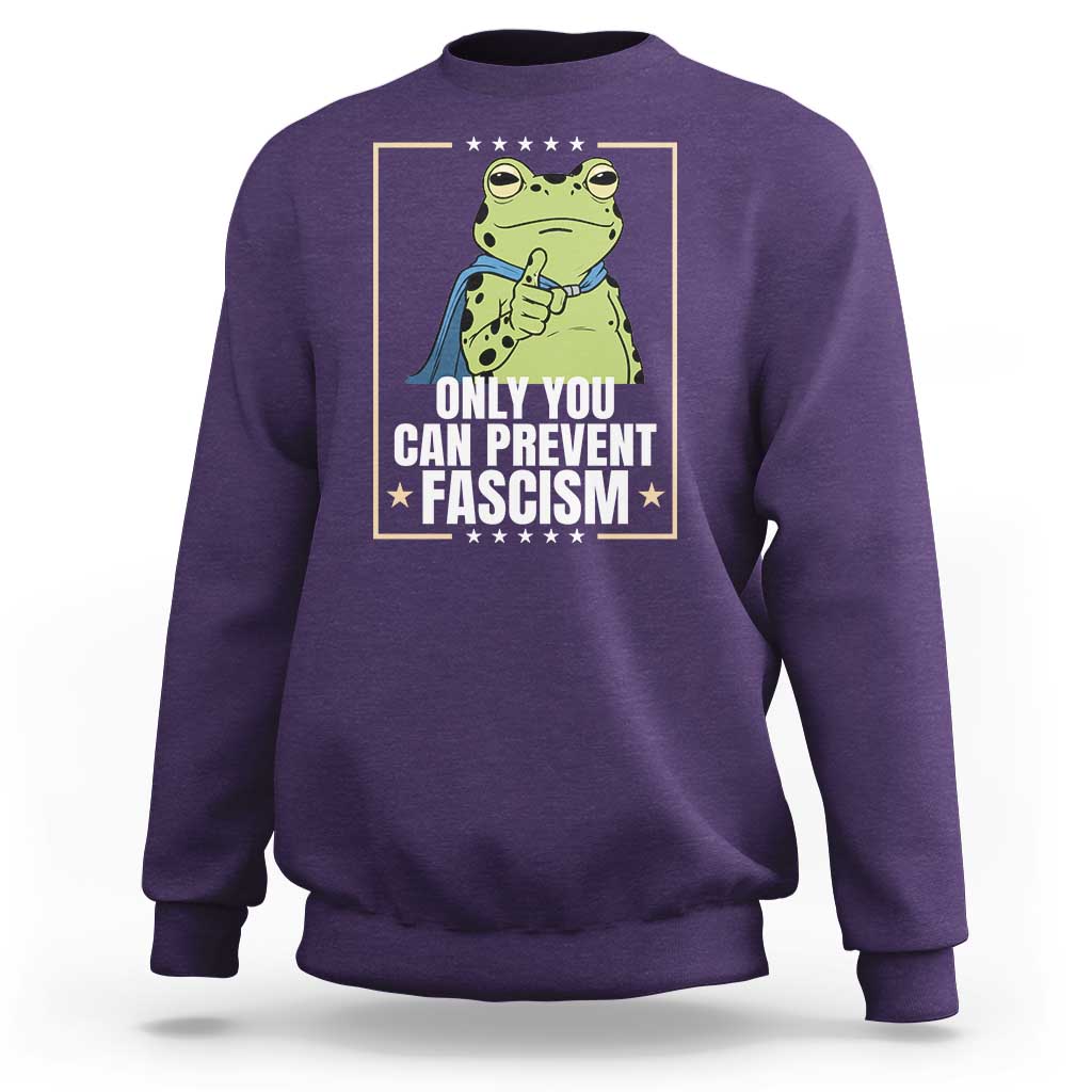 Only You Can Prevent Fascism Patriotic Frog Sweatshirt Resist Protest Poster - Wonder Print Shop