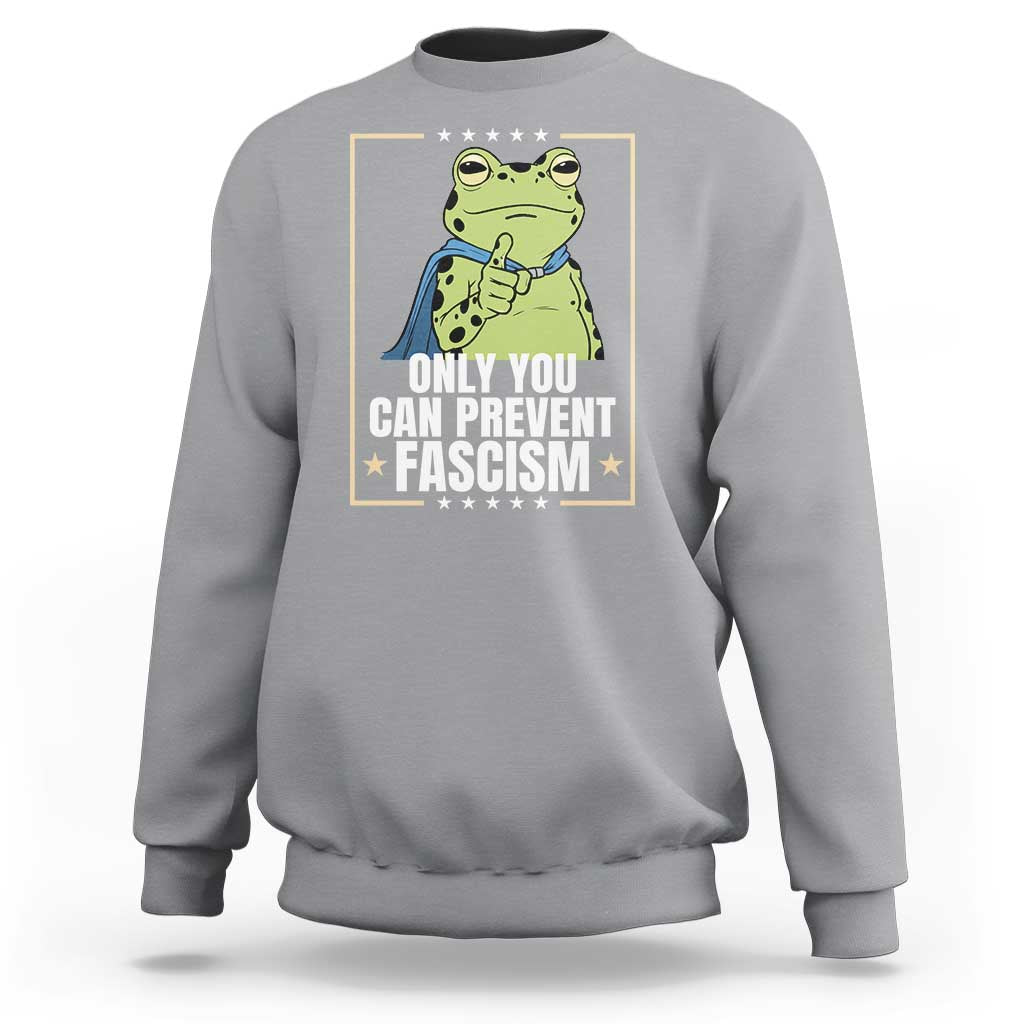 Only You Can Prevent Fascism Patriotic Frog Sweatshirt Resist Protest Poster - Wonder Print Shop