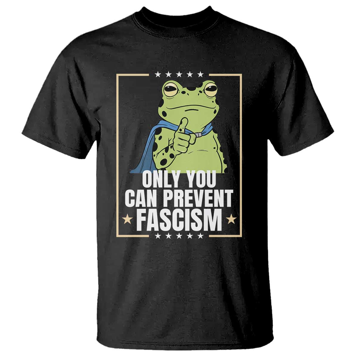 Only You Can Prevent Fascism Patriotic Frog T Shirt Resist Protest Poster - Wonder Print Shop