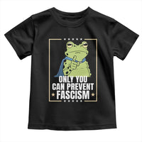 Only You Can Prevent Fascism Patriotic Frog Toddler T Shirt Resist Protest Poster - Wonder Print Shop