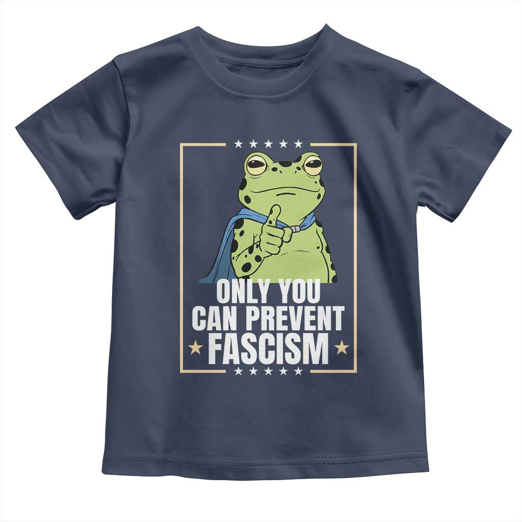 Only You Can Prevent Fascism Patriotic Frog Toddler T Shirt Resist Protest Poster - Wonder Print Shop