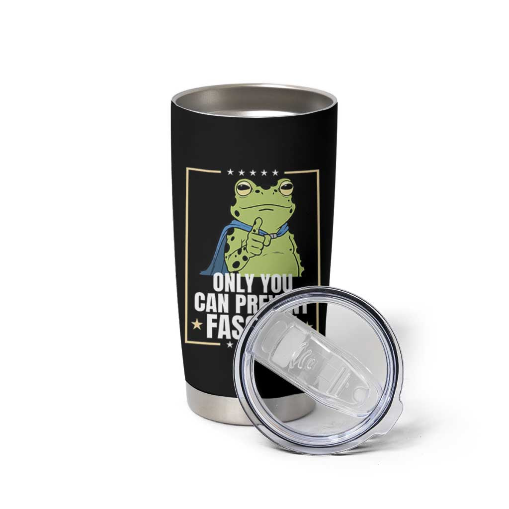 Only You Can Prevent Fascism Patriotic Frog Tumbler Cup Resist Protest Poster - Wonder Print Shop