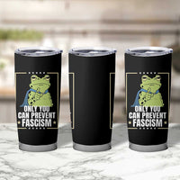 Only You Can Prevent Fascism Patriotic Frog Tumbler Cup Resist Protest Poster - Wonder Print Shop