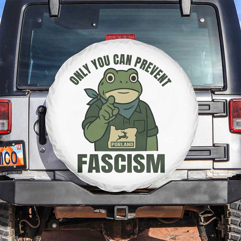 Only You Can Prevent Fascism Portland Frog Spare Tire Cover Resist Protest Forest Ranger - Wonder Print Shop