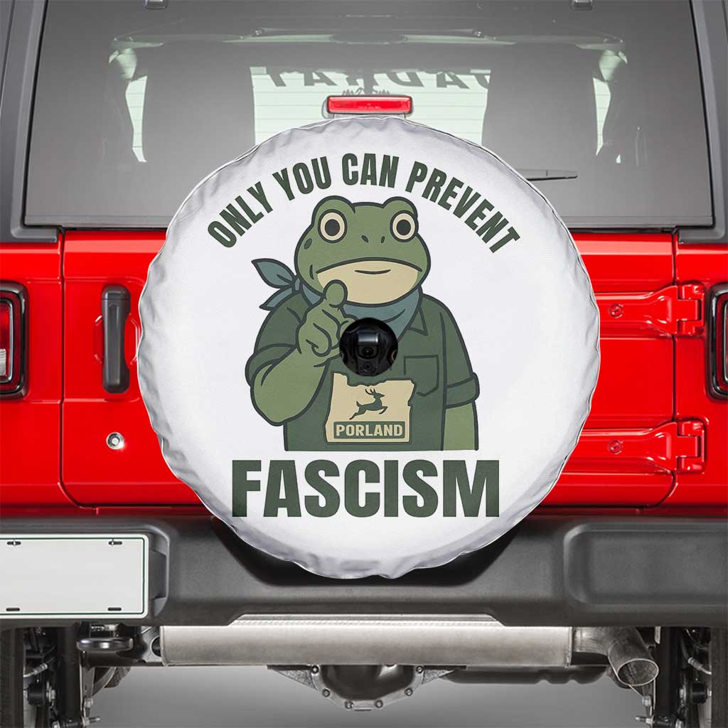 Only You Can Prevent Fascism Portland Frog Spare Tire Cover Resist Protest Forest Ranger - Wonder Print Shop