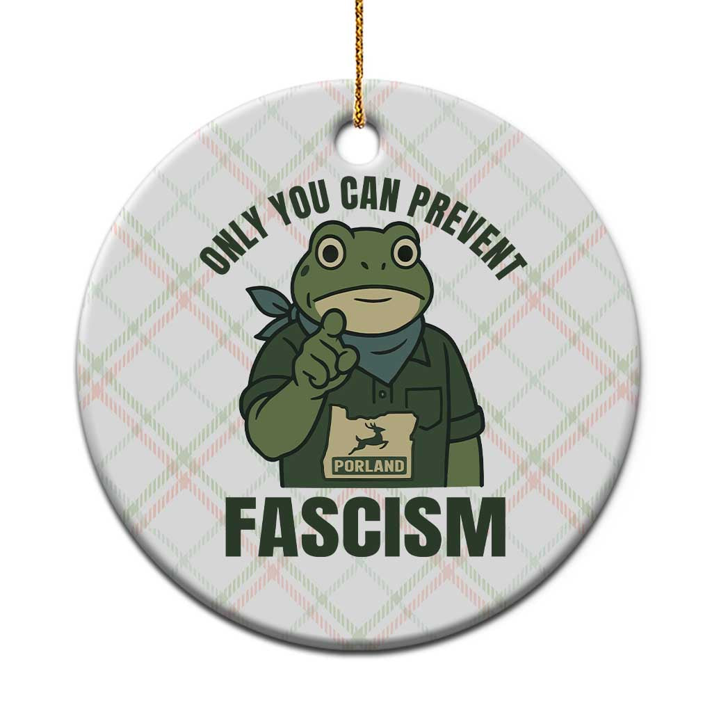 Only You Can Prevent Fascism Portland Frog Ceramic Ornament Resist Protest Forest Ranger - Wonder Print Shop