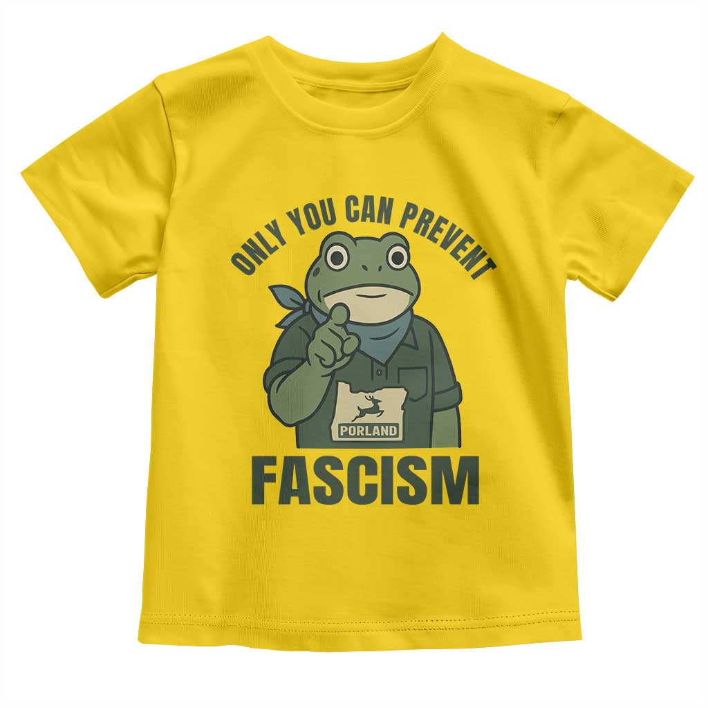 Only You Can Prevent Fascism Portland Frog Toddler T Shirt Resist Protest Forest Ranger - Wonder Print Shop