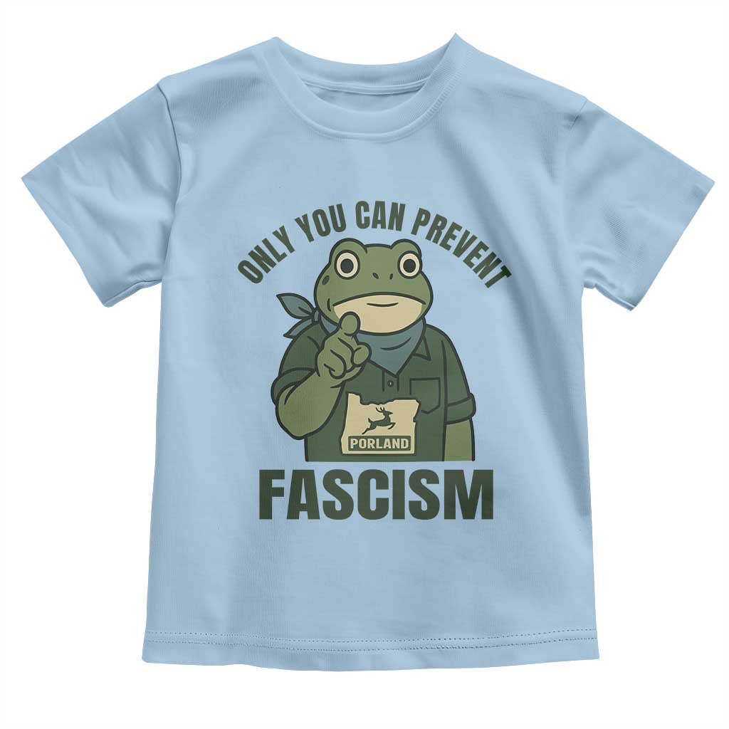 Only You Can Prevent Fascism Portland Frog Toddler T Shirt Resist Protest Forest Ranger - Wonder Print Shop