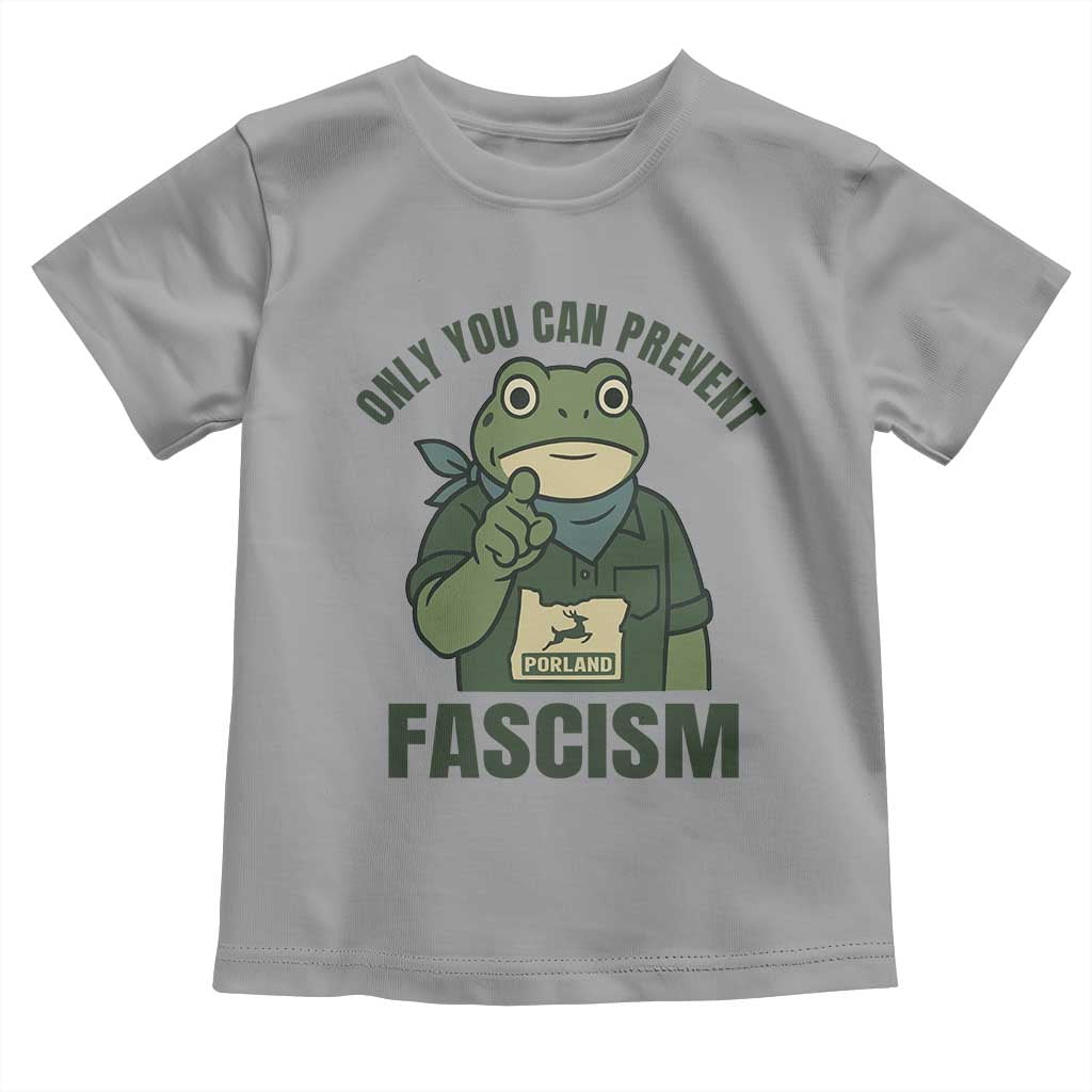 Only You Can Prevent Fascism Portland Frog Toddler T Shirt Resist Protest Forest Ranger - Wonder Print Shop