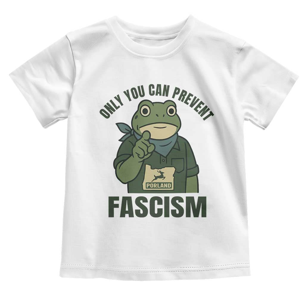 Only You Can Prevent Fascism Portland Frog Toddler T Shirt Resist Protest Forest Ranger - Wonder Print Shop