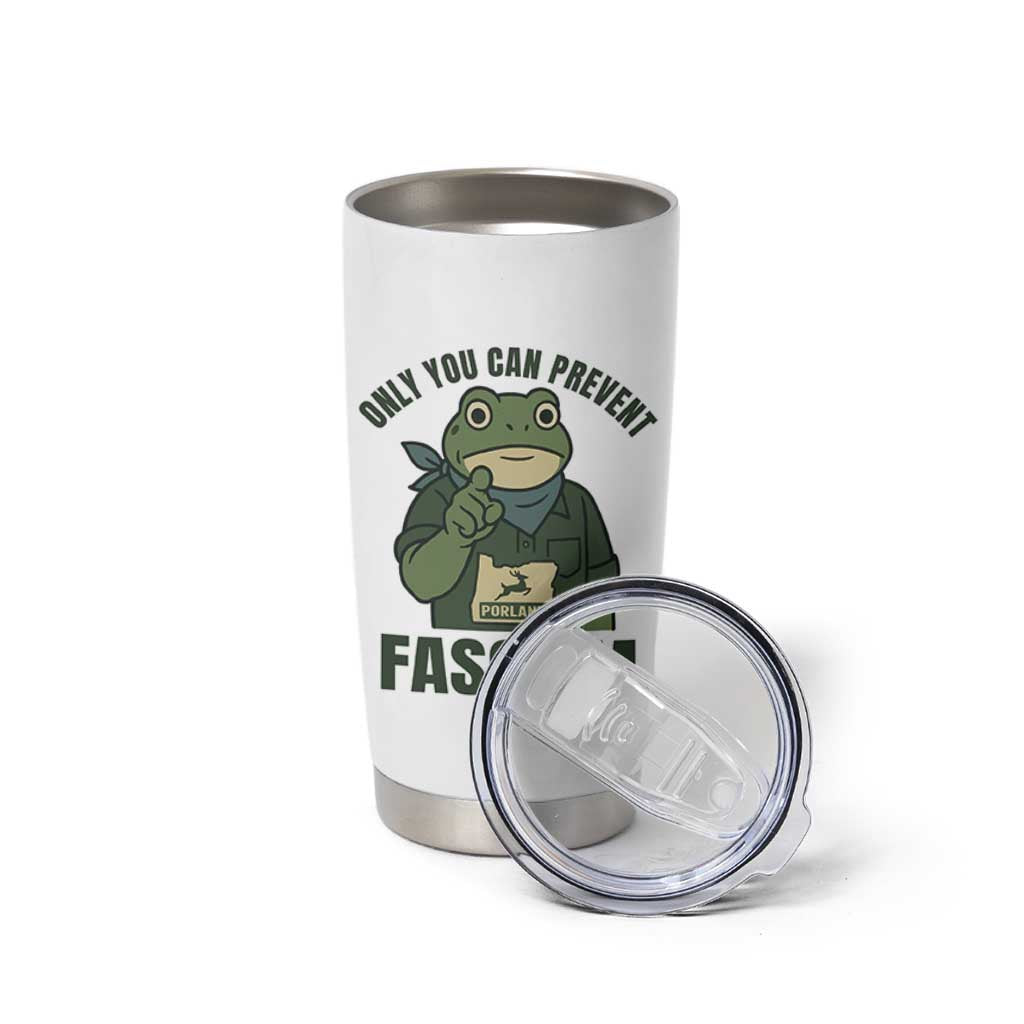 Only You Can Prevent Fascism Portland Frog Tumbler Cup Resist Protest Forest Ranger - Wonder Print Shop