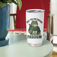 Only You Can Prevent Fascism Portland Frog Tumbler Cup Resist Protest Forest Ranger - Wonder Print Shop