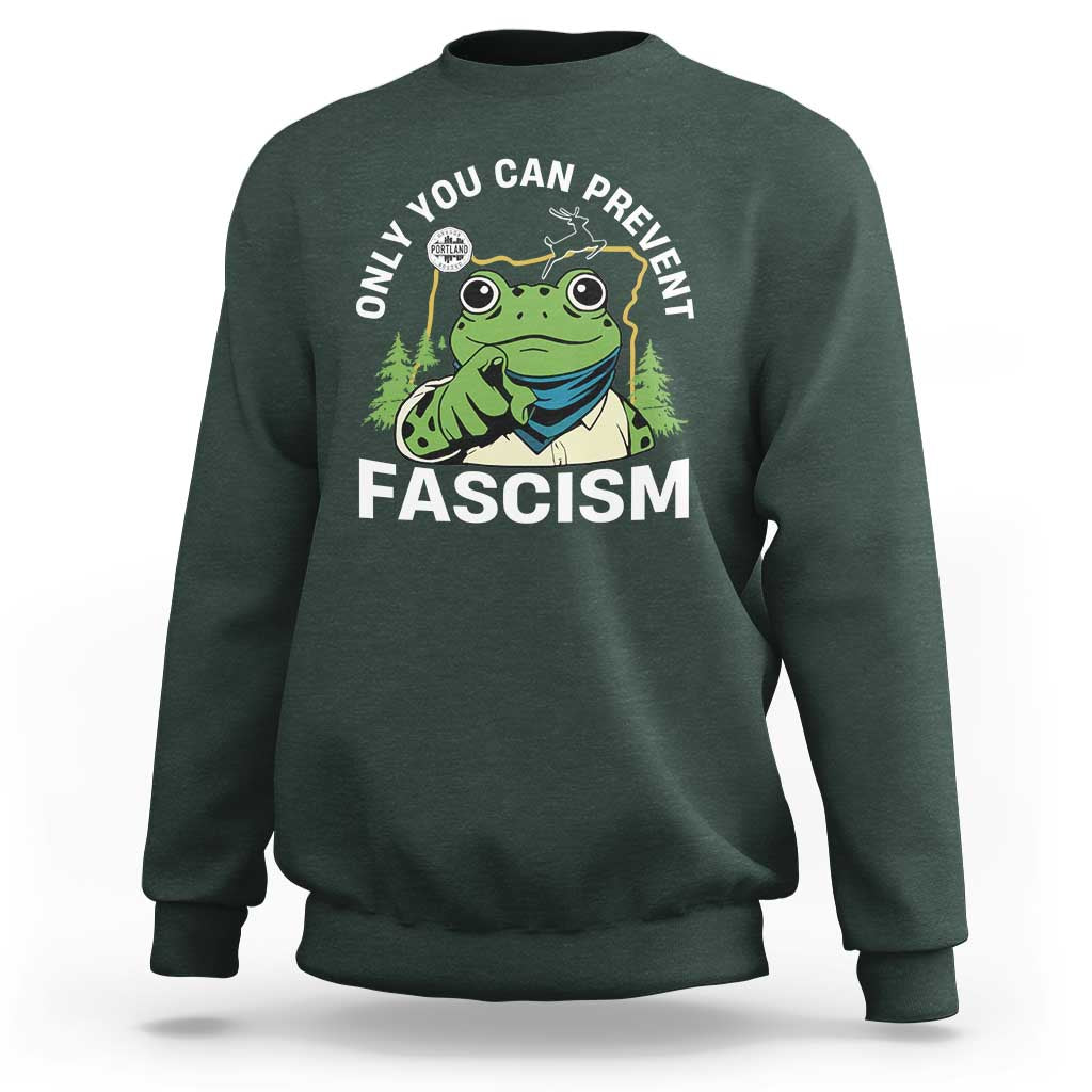 Only You Can Prevent Fascism Portland Frog Sweatshirt Resist Protest Scenic Edition - Wonder Print Shop