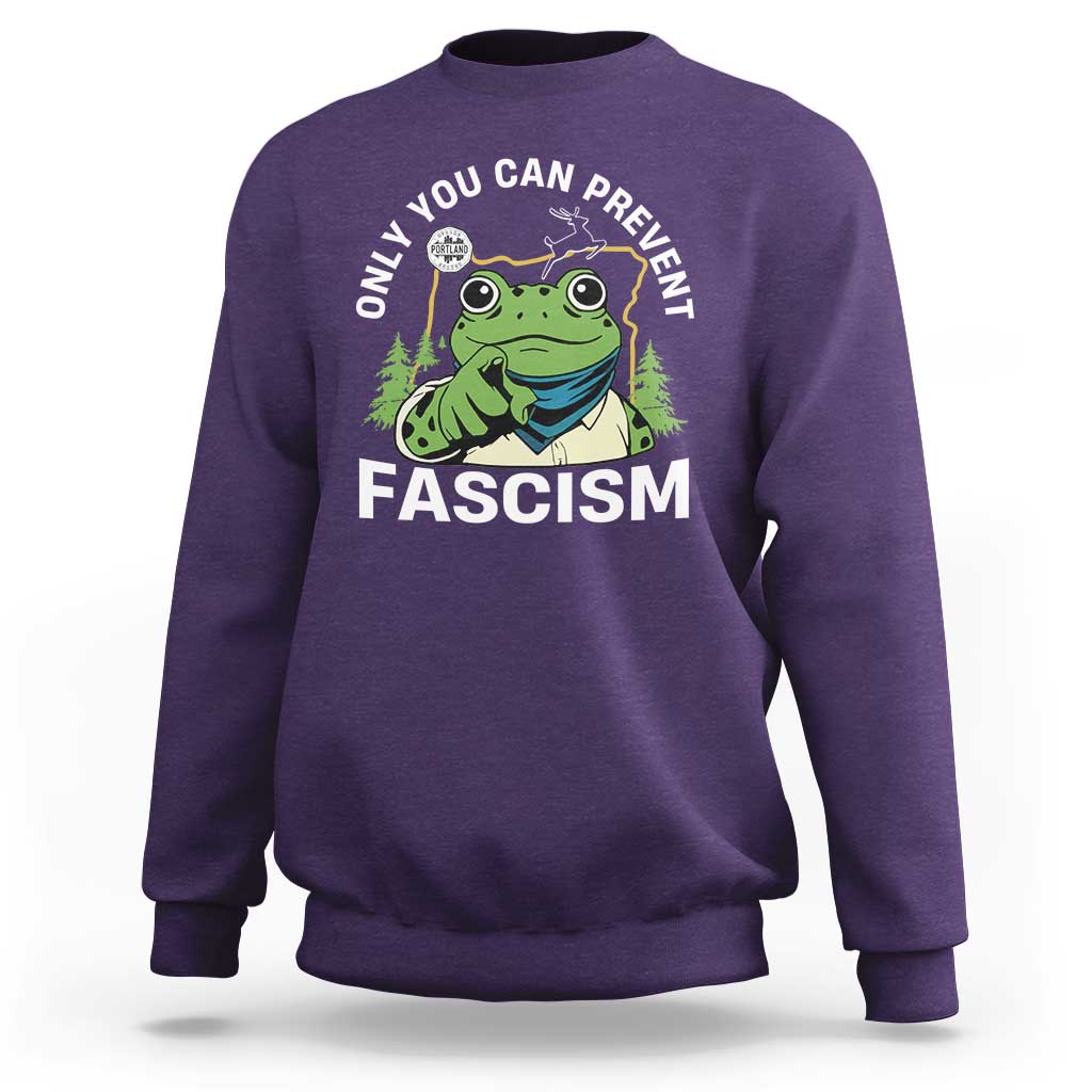 Only You Can Prevent Fascism Portland Frog Sweatshirt Resist Protest Scenic Edition - Wonder Print Shop