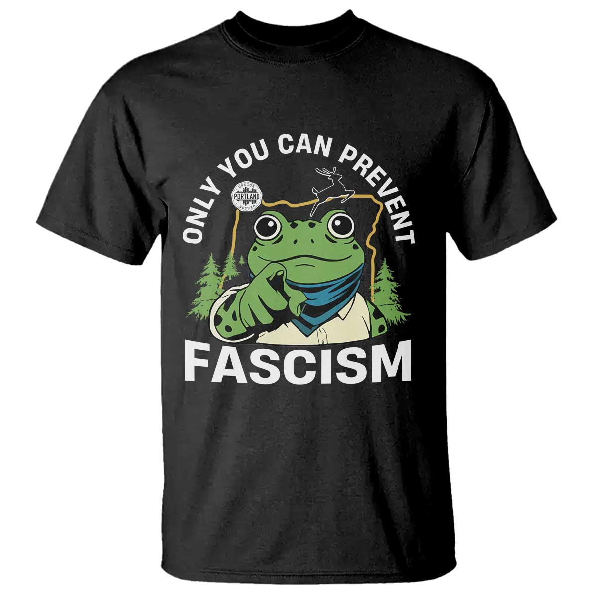 Only You Can Prevent Fascism Portland Frog T Shirt Resist Protest Scenic Edition - Wonder Print Shop