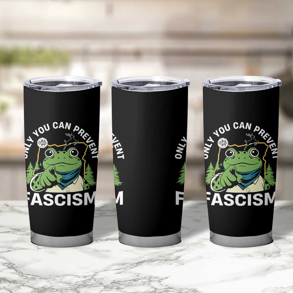 Only You Can Prevent Fascism Portland Frog Tumbler Cup Resist Protest Scenic Edition - Wonder Print Shop