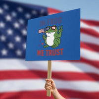 In Frog We Trust Protest Sign Patriotic Portland Frogs Protest - Wonder Print Shop