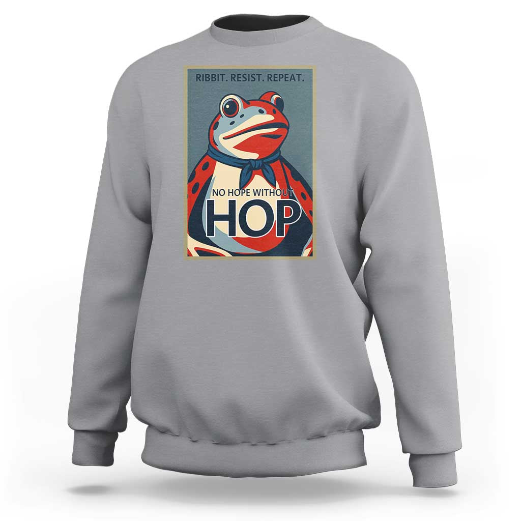 No Hope Without Hop Sweatshirt Ribbit Resist Repeat Resistance Frog Protest Pop Art Graphic - Wonder Print Shop