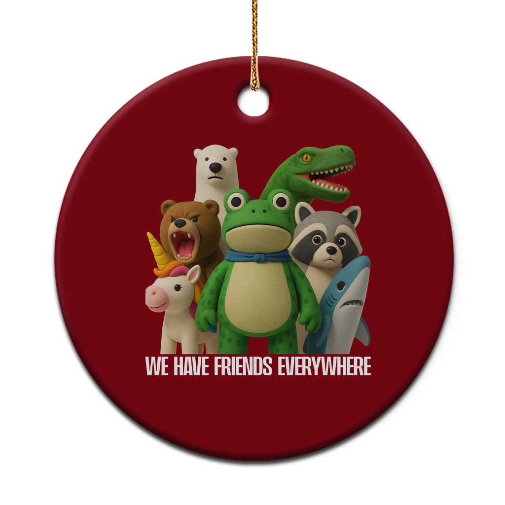 United Mascots Protest Ceramic Ornament We Have Friends Everywhere - Wonder Print Shop