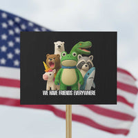 United Mascots Protest Protest Sign We Have Friends Everywhere - Wonder Print Shop