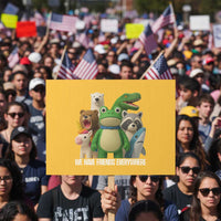 United Mascots Protest Protest Sign We Have Friends Everywhere - Wonder Print Shop