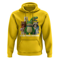 United Mascots Protest Hoodie We Have Friends Everywhere - Wonder Print Shop
