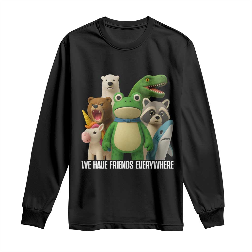 United Mascots Protest Long Sleeve Shirt We Have Friends Everywhere - Wonder Print Shop