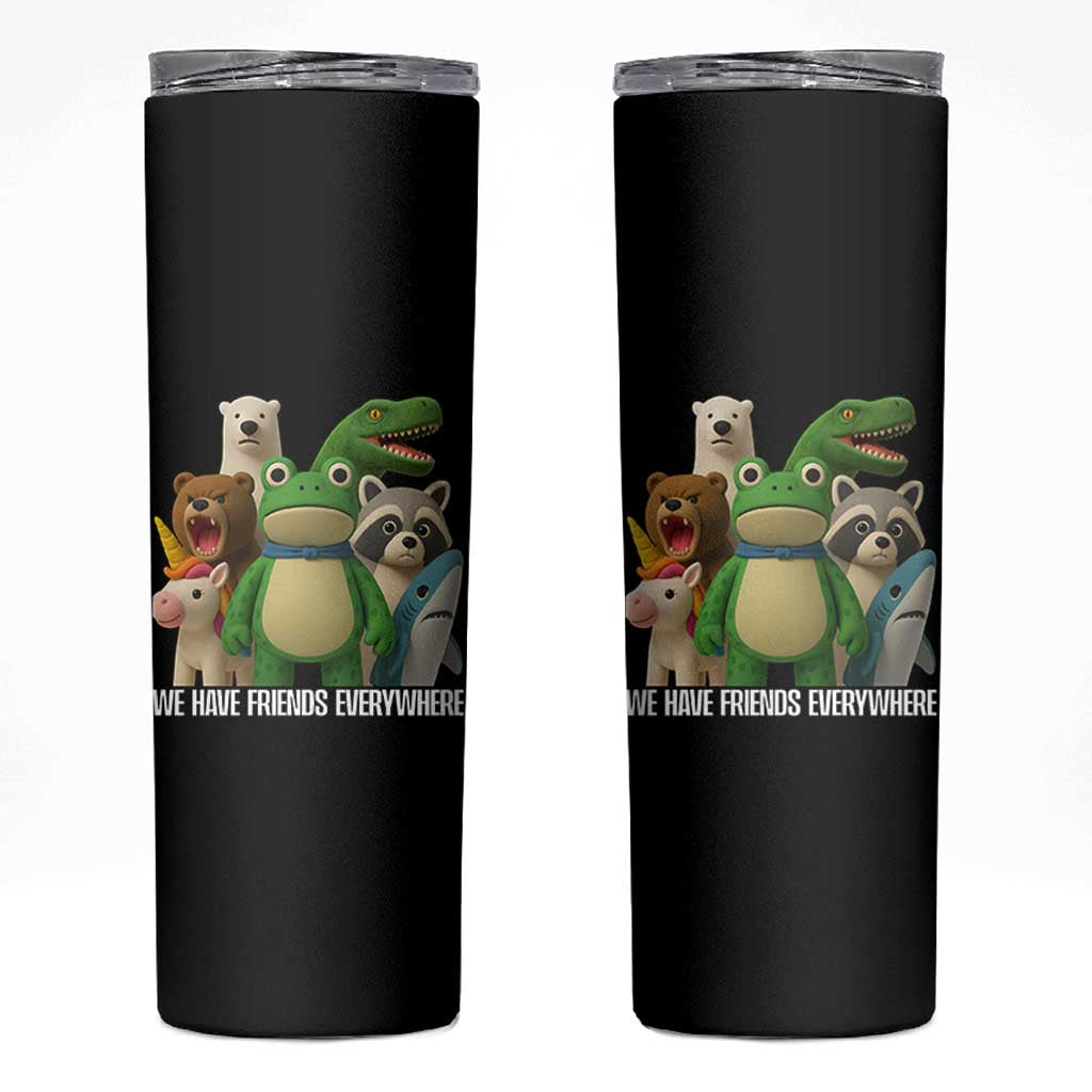 United Mascots Protest Skinny Tumbler We Have Friends Everywhere - Wonder Print Shop