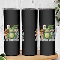 United Mascots Protest Skinny Tumbler We Have Friends Everywhere - Wonder Print Shop